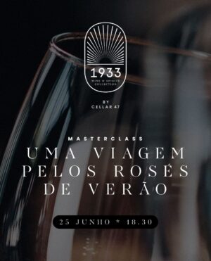 Masterclass Rosés de Verão - 1933 Wine & Spirits Collection by Cellar 47